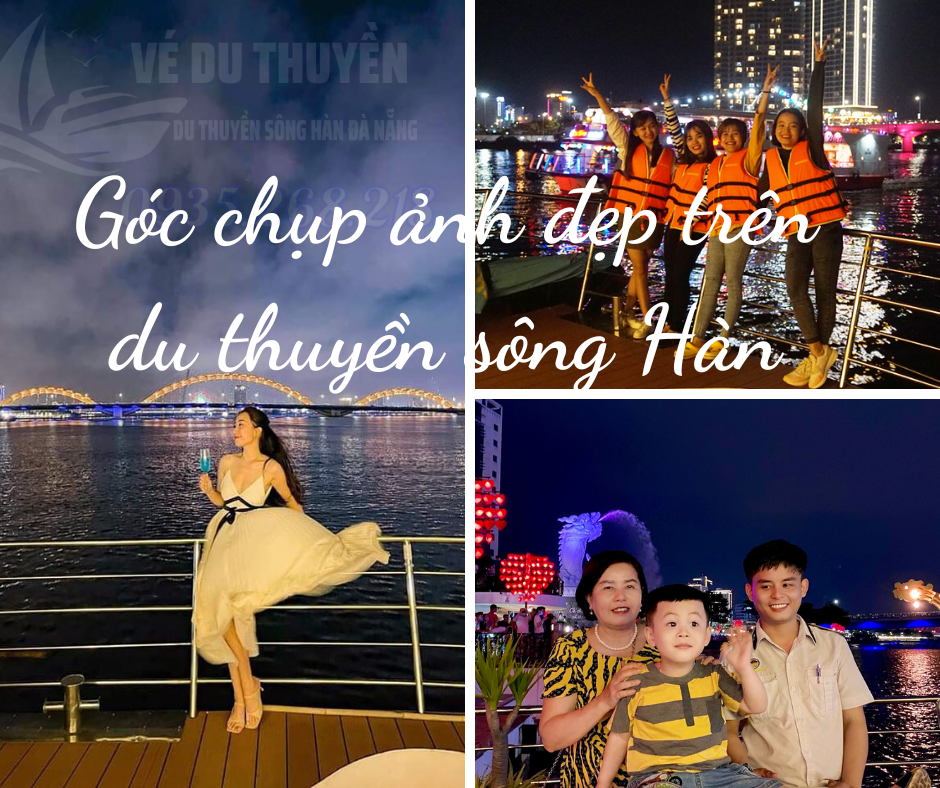 Góc chụp ảnh đẹp trên du thuyền sông Hàn Đà Nẵng