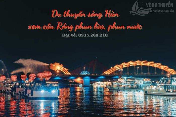 du thuyền sông Hàn xem cầu Rồng phun lửa

