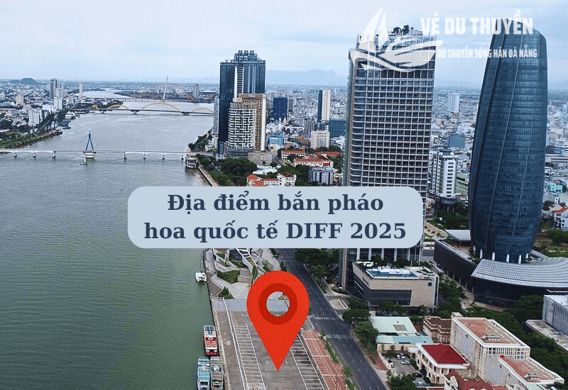 Địa điểm bắn pháo hoa quốc tế DIFF 2025